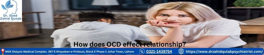 How does OCD effect relationship?