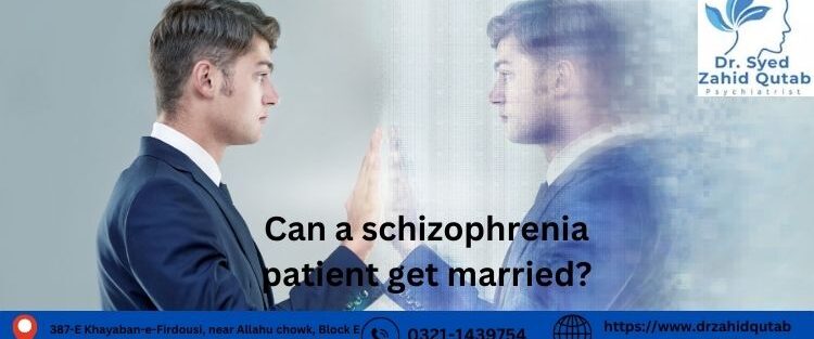 Can a schizophrenia patient get married