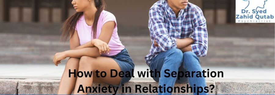 How to Deal with Separation Anxiety in Relationships