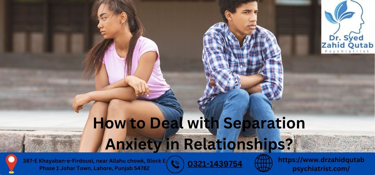 How to Deal with Separation Anxiety in Relationships